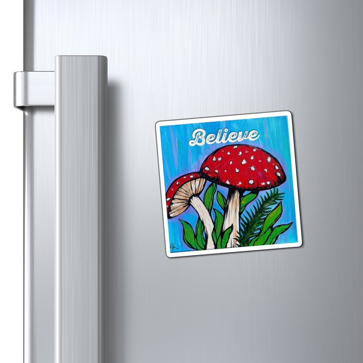 "Believe" Mushroom Magnet